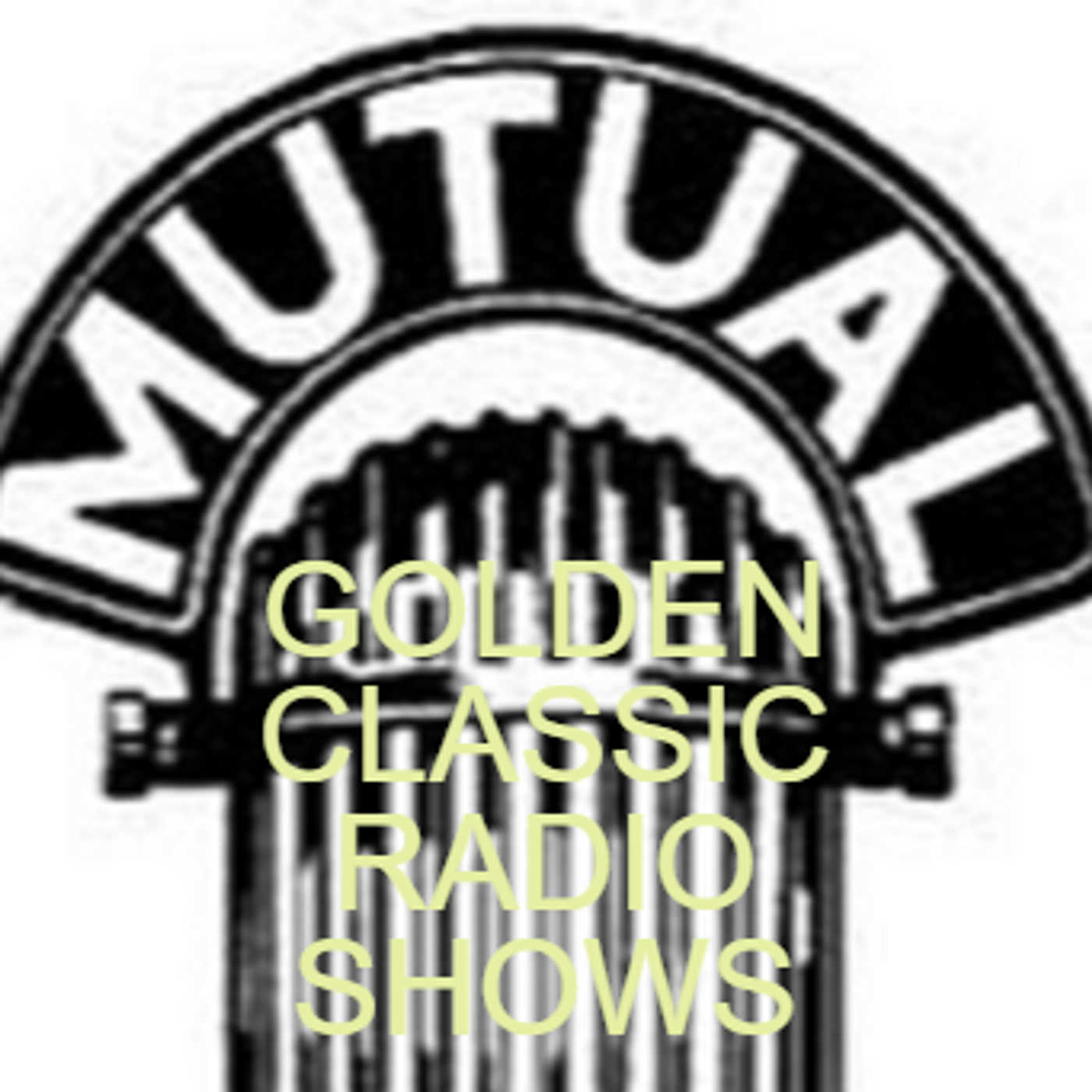 GOLDEN CLASSIC RADIO SHOWS podcast artwork