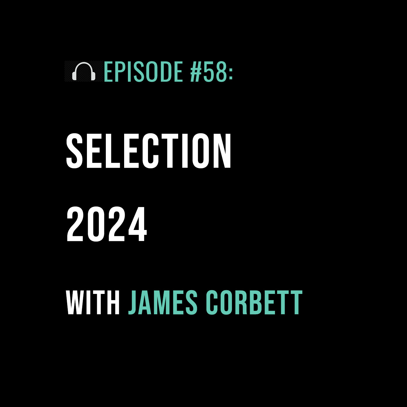 Selection 2024 with James Corbett