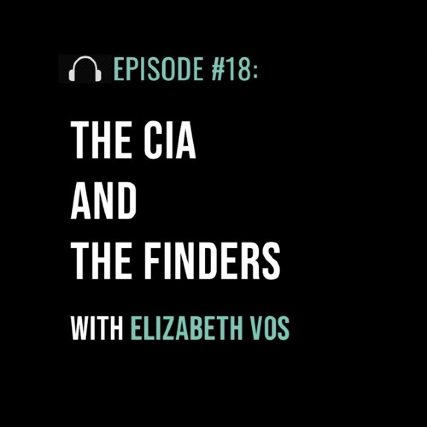 The CIA and The Finders with Elizabeth Vos