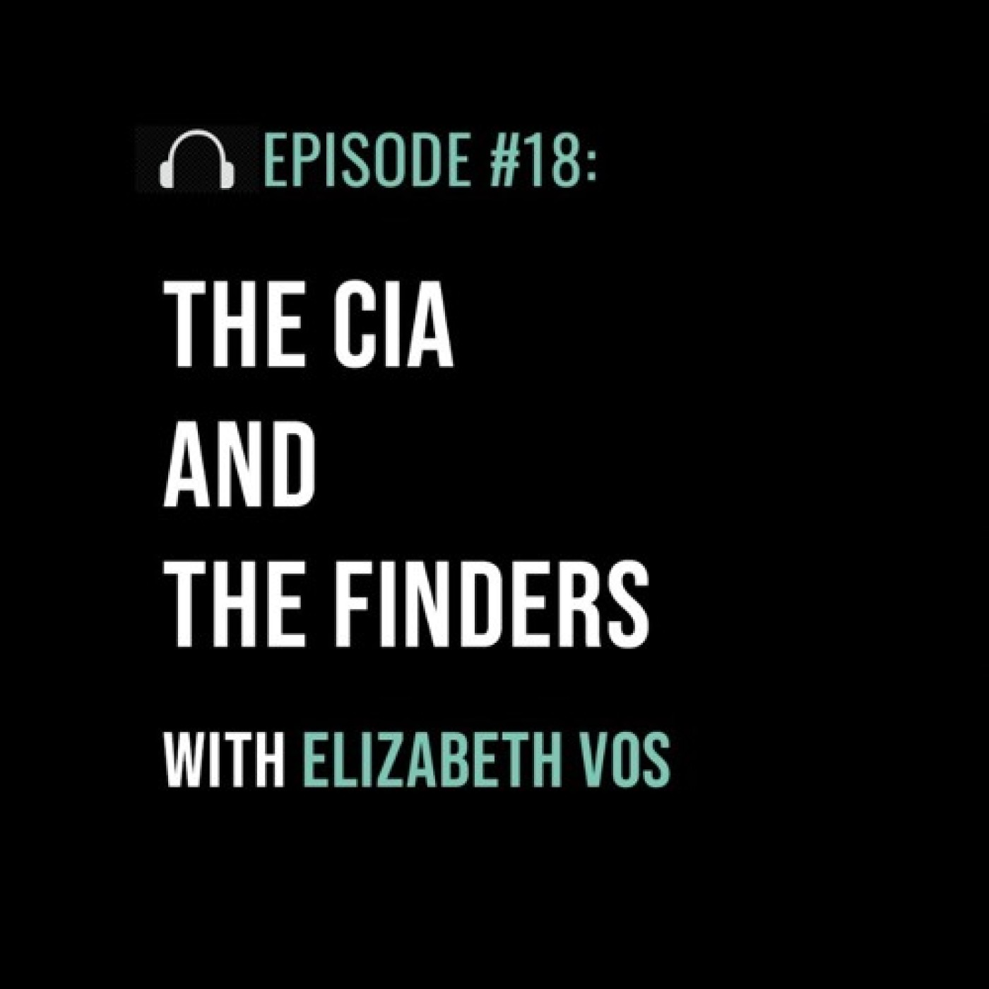 The CIA and The Finders with Elizabeth Vos - podcast episode cover