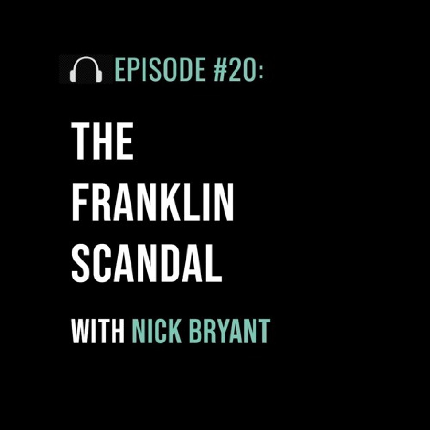 The Franklin Scandal with Nick Bryant - podcast episode cover