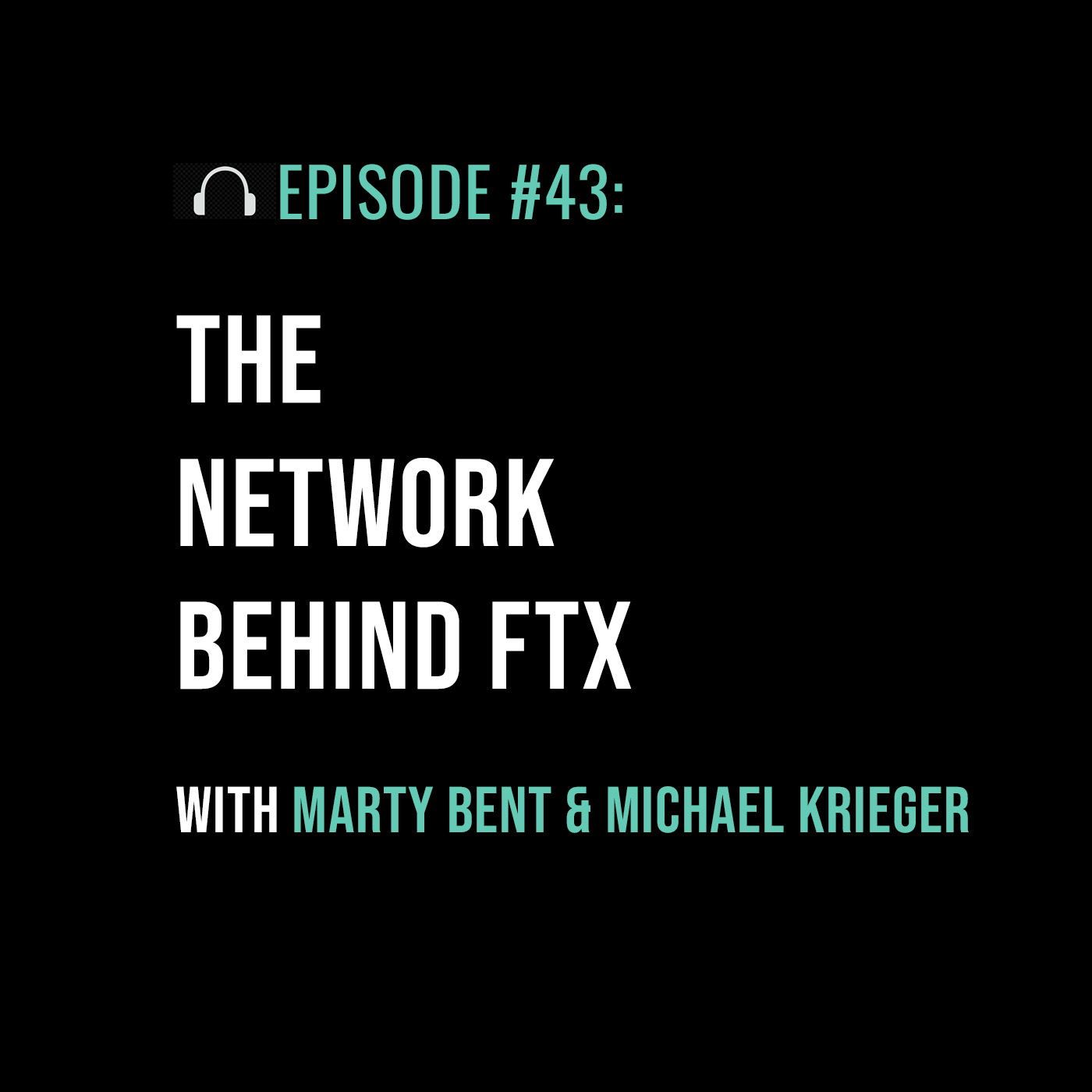 The Network Behind FTX with Marty Bent & Michael Krieger