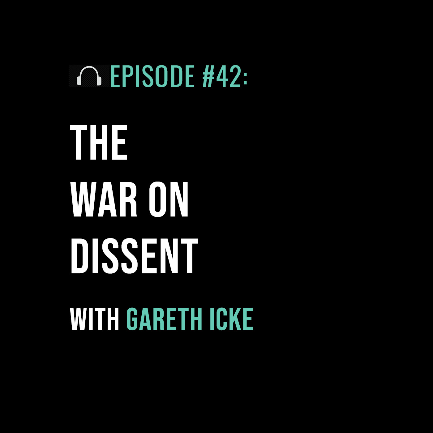 The War on Dissent with Gareth Icke